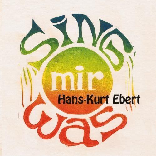 Cover Hans Kurt Ebert Sing mir was
